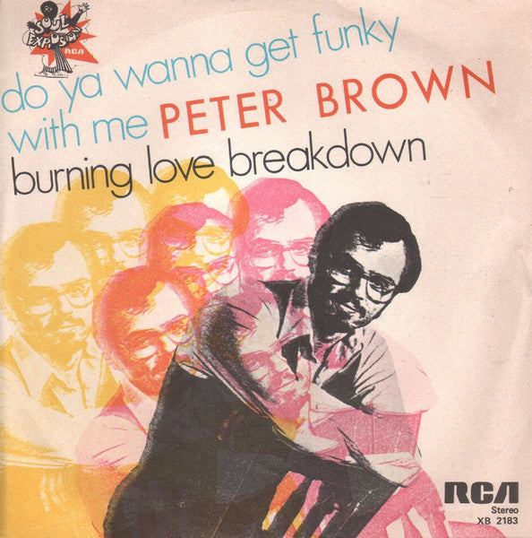 Peter Brown - Do Ya Wanna Get Funky With Me / Burning Love Breakdown (7")