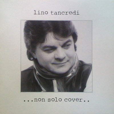 Lino Tancredi - ...Non Solo Cover.. (180gr)