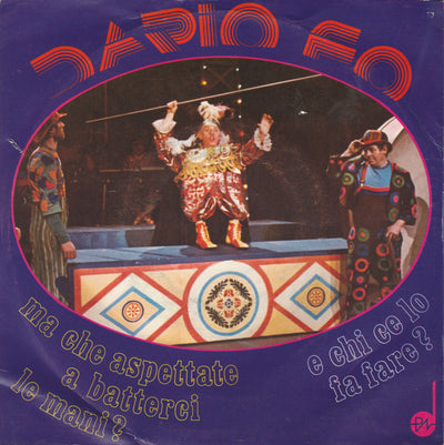 Dario Fo - Ma Che Aspettate A Batterci Le Mani? / E Chi Ce Lo Fa Fare? (7")