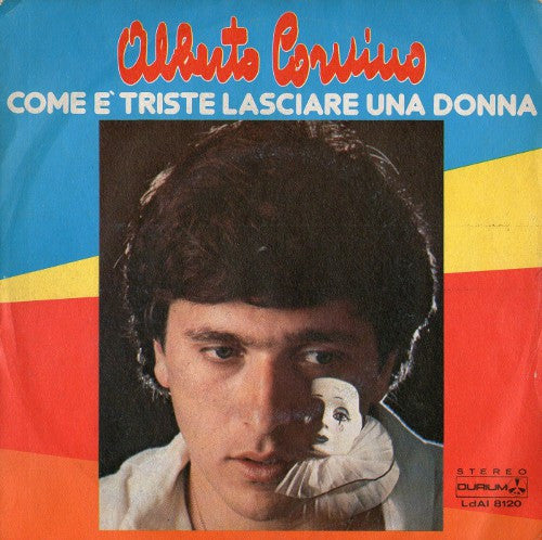 Alberto Corvino - Come È Triste Lasciare Una Donna (7")