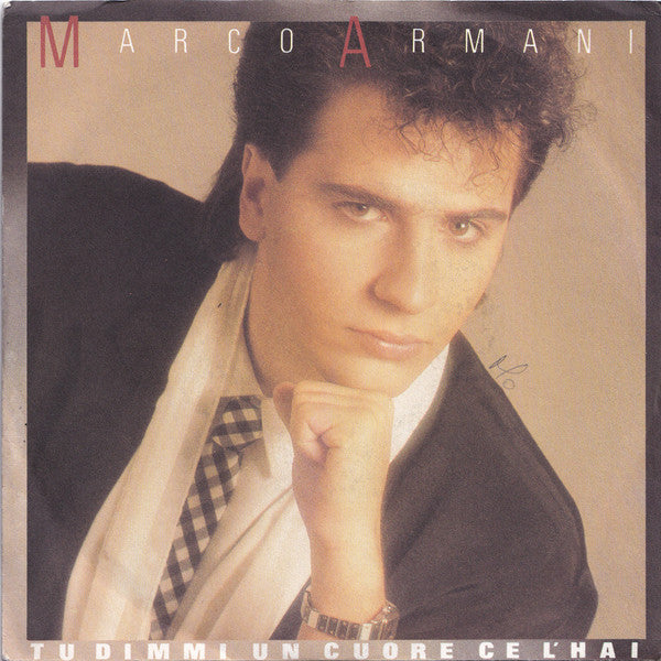 Marco Armani - Tu Dimmi Un Cuore Ce L'Hai (7", Single)