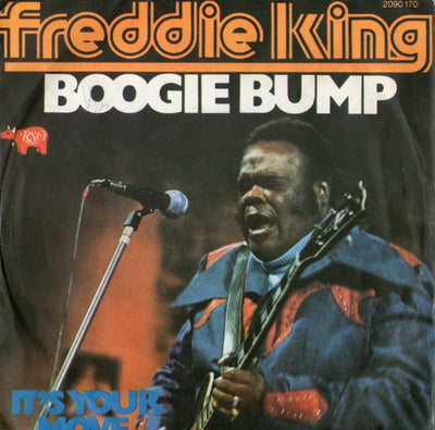 Freddie King - Boogie Bump / It's Your Move (7")