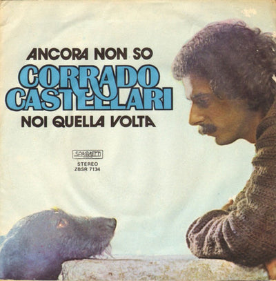 Corrado Castellari - Ancora Non So / Noi Quella Volta (7")
