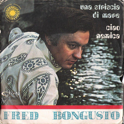 Fred Bongusto - Una Striscia Di Mare / Ciao Nemica (7")
