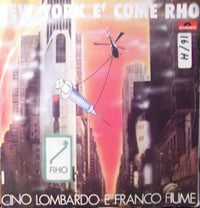 Cino Lombardo E Franco Fiume - New York È Come Rho (7")