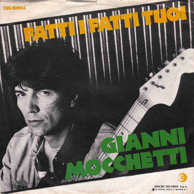Gianni Mocchetti - Fatti I Fatti Tuoi (7")