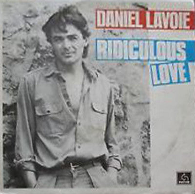 Daniel Lavoie - Ridiculous Love / Ils S'Aiment (7", Single)