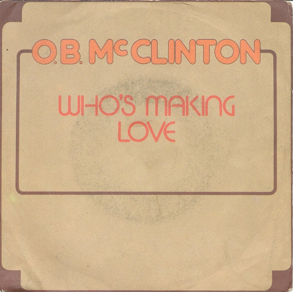 Obie McClinton - Who's Making Love (7")