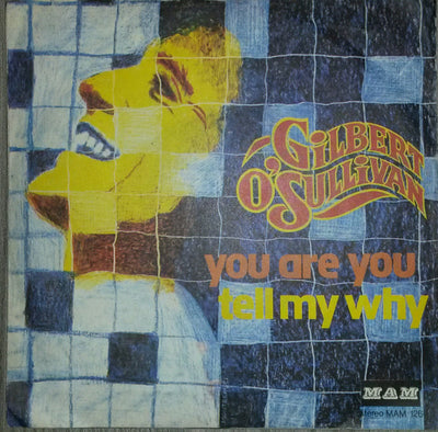 Gilbert O'Sullivan - You are you / Tell my why (7")