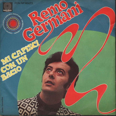 Remo Germani - Mi Capisci Con Un Bacio (7")