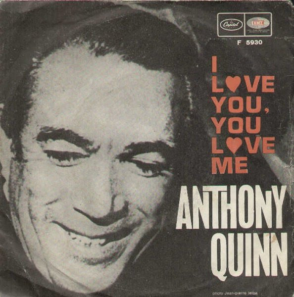 Anthony Quinn - I Love You, You Love Me (7")
