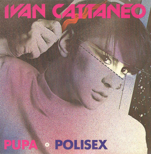 Ivan Cattaneo - Pupa / Polisex (7")