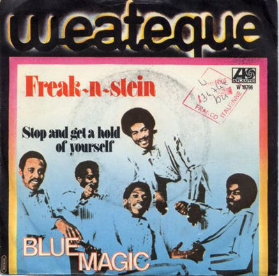 Blue Magic - Freak-N-Stein / Stop And Get A Hold Of Yourself (7", Single)