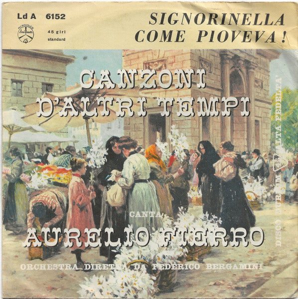 Aurelio Fierro - Signorinella / Come Pioveva! (7", RE)