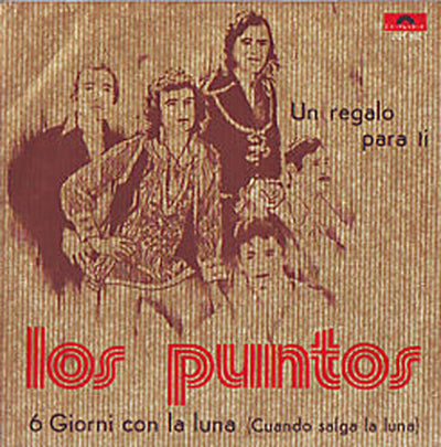Los Puntos - 6 Giorni Con La Luna (Cuando Salga La Luna) (7")