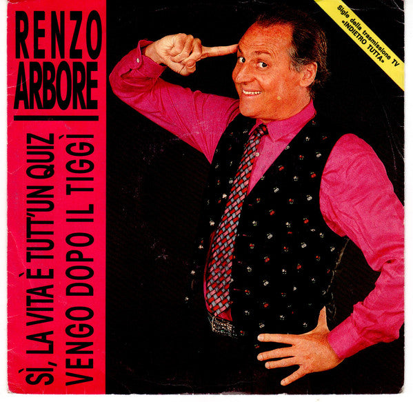Renzo Arbore - Sì, La Vita È Tutt'Un Quiz / Vengo Dopo Il Tiggì (7")