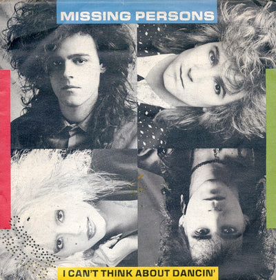 Missing Persons - I Can't Think About Dancin' (7")