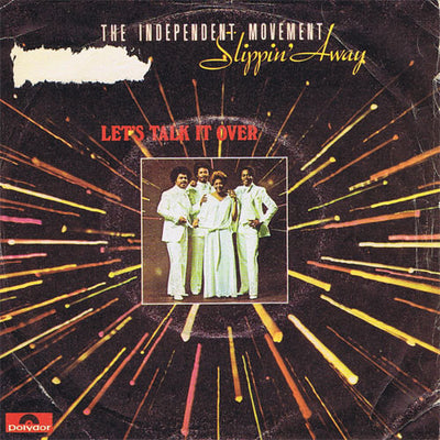 The Independent Movement - Slippin' Away / Let's Talk It Over (7")