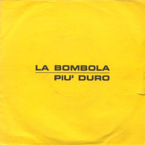 Unknown Artist - La Bombola / Più Duro (7")