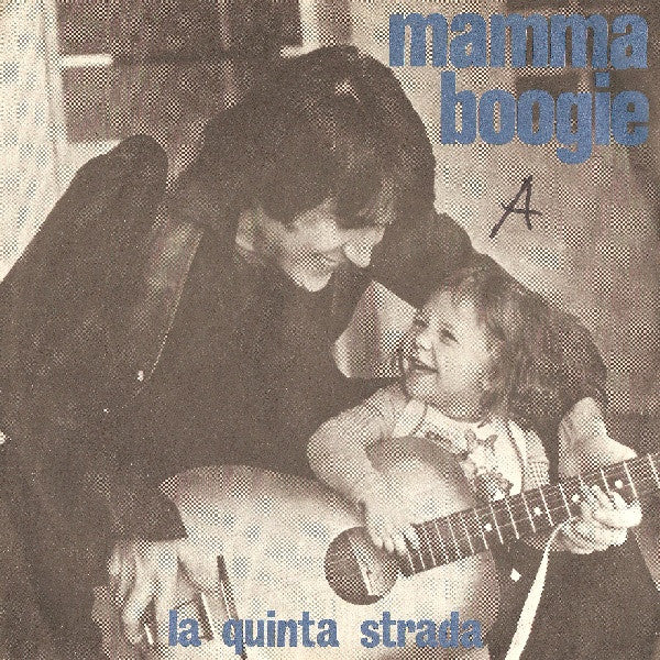 La Quinta Strada - Mamma Boogie (7")