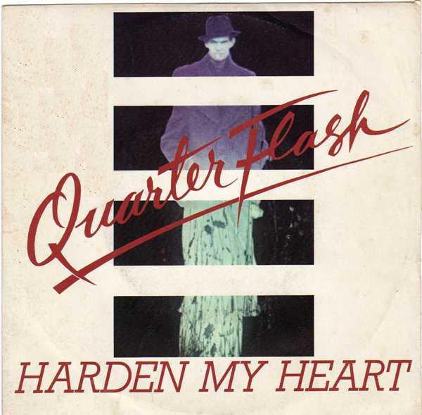 Quarterflash - Harden My Heart (7")