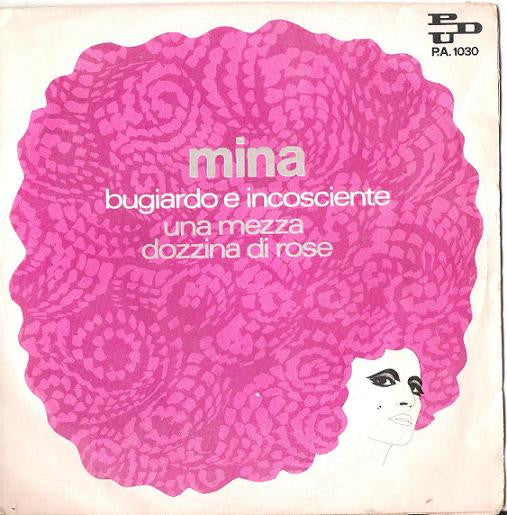 Mina - Bugiardo E Incosciente (7")
