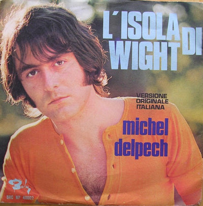 Michel Delpech - L'Isola Di Wight (7")