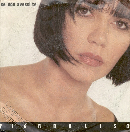Fiordaliso - Se Non Avessi Te (7")