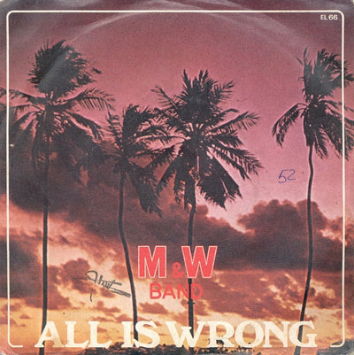 M & W Band - All Is Wrong (7")