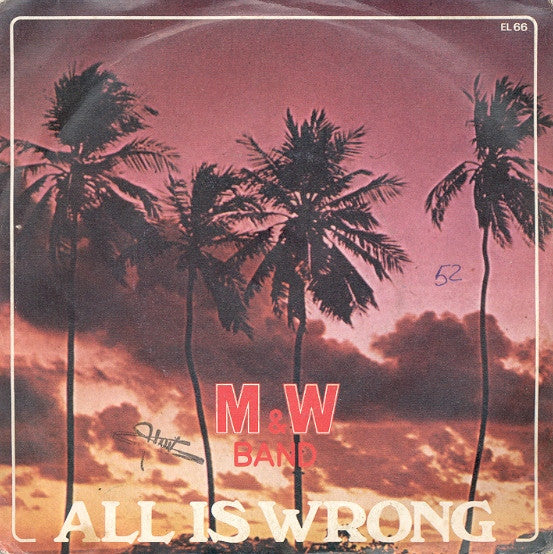 M & W Band - All Is Wrong (7")