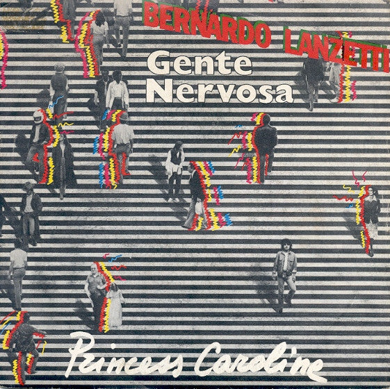 Bernardo Lanzetti - Gente Nervosa / Princess Caroline (7", Single)