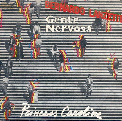 Bernardo Lanzetti - Gente Nervosa / Princess Caroline (7", Single)