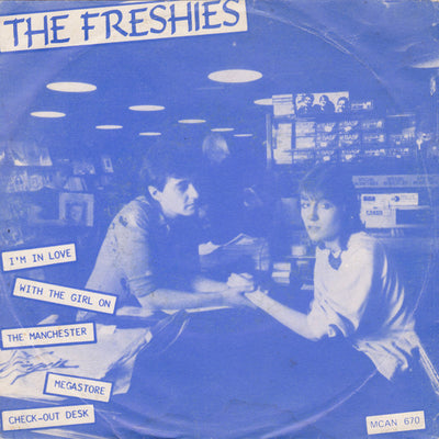 The Freshies - I'm In Love With The Girl On The Manchester Virgin Megastore Checkout Desk (7")