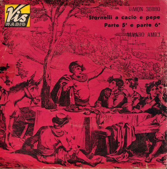 Alvaro Amici - Stornelli A Cacio E Pepe / Parte 5ª E Parte 6ª (7")