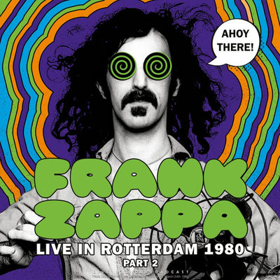 Frank Zappa - Ahoy There! Live In Rotterdam 1980 (Part 2, 180gr)