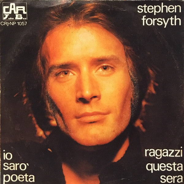 Stephen Forsyth - Io Saro' Poeta / Ragazzi Questa Sera (7", Single)