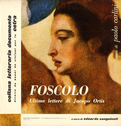 Paolo Carlini , Ugo Foscolo - Ultime Lettere Di Jacopo Ortis (7")