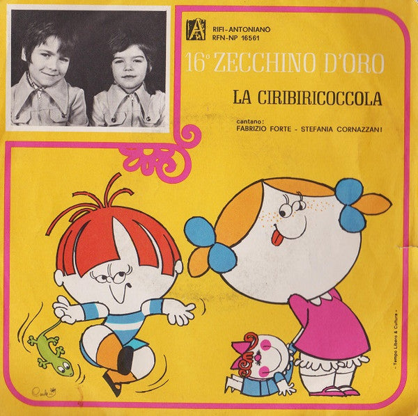 Fabrizio Forte, Stefania Cornazzani / Assunta Paravani, Rossella Colombin - La Ciribiricoccola / Il Gioco Della Rima (7")