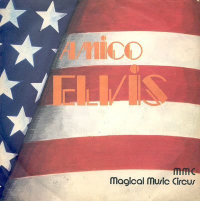 M M C Magical Music Circus - Amico Elvis (7")