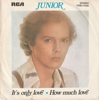 Junior - It's Only Love / How Much Love (7")