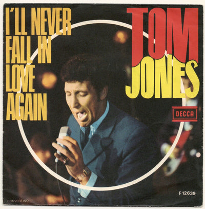 Tom Jones - I'll Never Fall In Love Again (7")