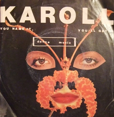 Karoll - You Name It, You'll Get It (7")