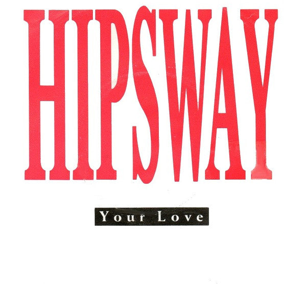 Hipsway - Your Love (7", Single)