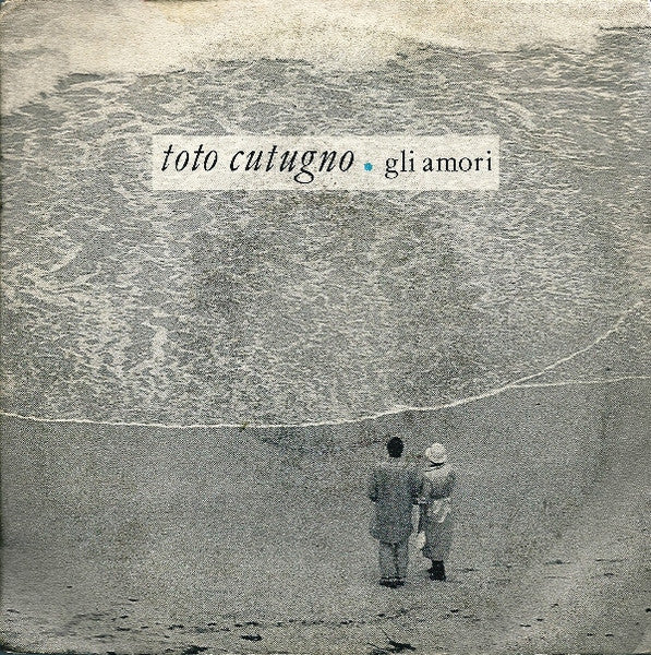 Toto Cutugno - Gli Amori (7")