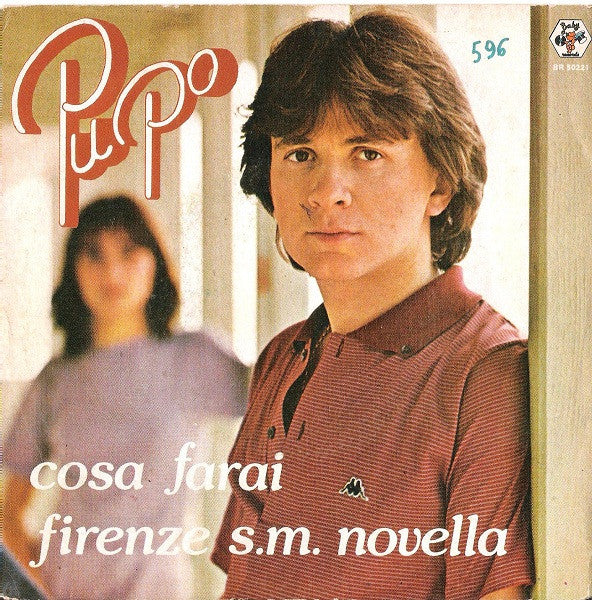 Pupo - Cosa Farai / Firenze S. M.  Novella (7")