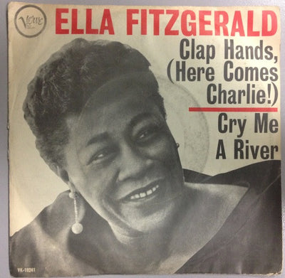 Ella Fitzgerald - Clap Hands, (Here Comes Charlie) / Cry Me A River (7")