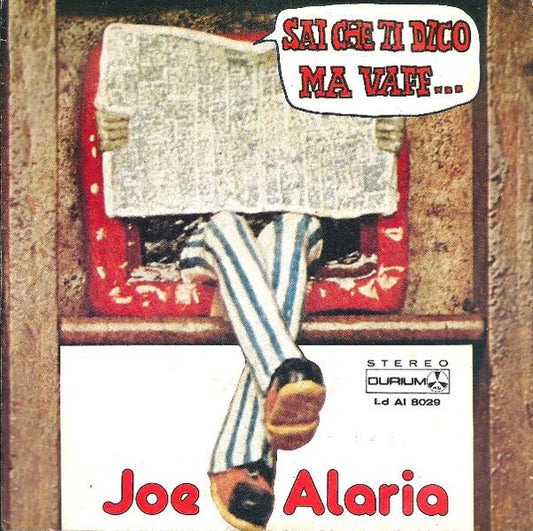 Joe Alaria - Sai Che Ti Dico Ma Vaff... (7")