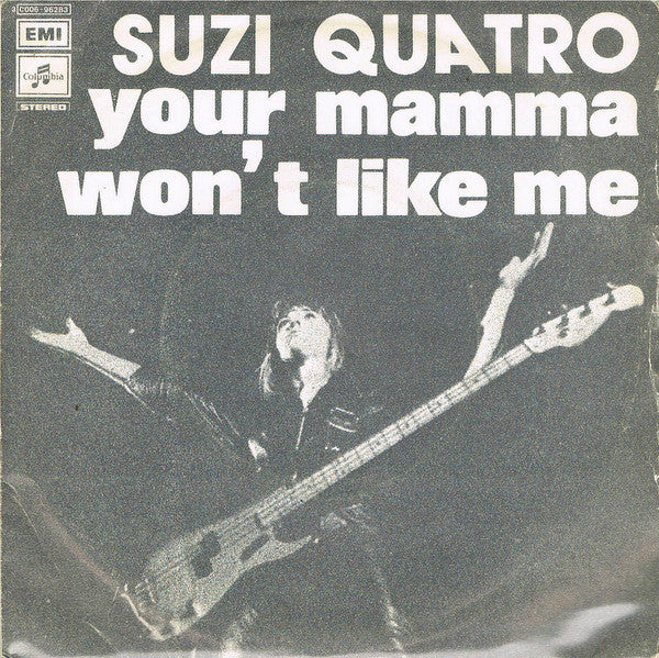 Suzi Quatro - Your Mamma Won't Like Me (7")