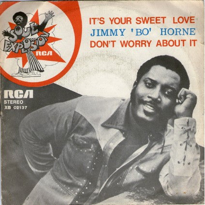 Jimmy "Bo" Horne - It's Your Sweet Love / Don't Worry About It (7")