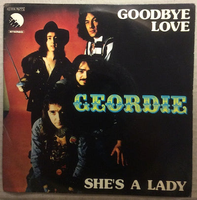 Geordie - Goodbye Love / She's A Lady (7")